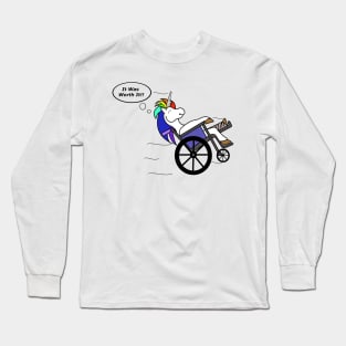 Wheelchair Unicorn - It Was Worth It!! Long Sleeve T-Shirt